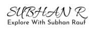 Explore With Subhan Rauf